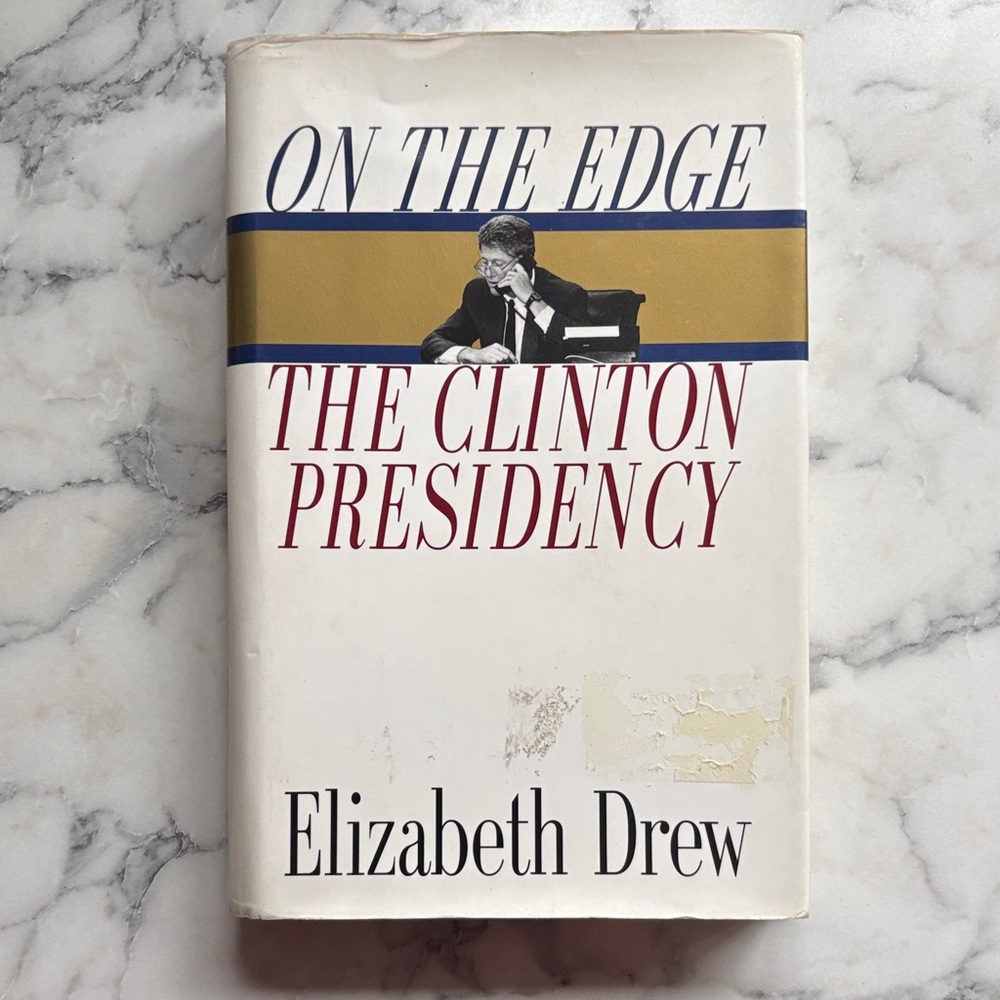 On the Edge: The Clinton Presidency Book by Elizabeth Drew